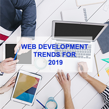 Web Development Trends for 2019: What to Look For?
