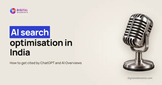 AI search optimisation in India: how to get cited by ChatGPT and AI Overviews